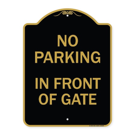 Signmission Designer Series No Parking in Front of Gate, Black & Gold Aluminum Sign, 18" x 24", BG-1824-23805 A-DES-BG-1824-23805
